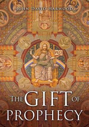 The Gift of Prophecy de John David Harwood