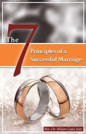 The Seven Principles of Successful Marriage de Hilaire Louis Jean