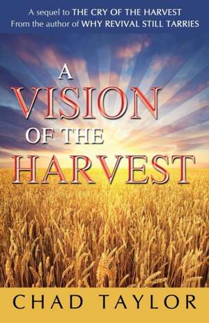 A Vision of the Harvest de Chad Taylor