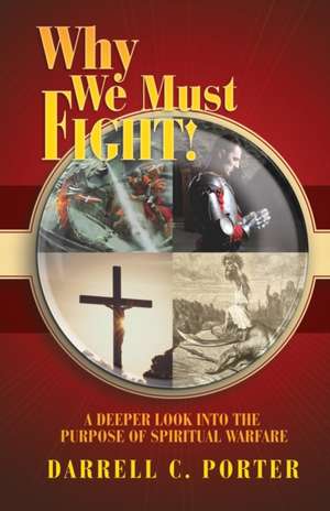 Why We Must Fight! de Darrell C. Porter