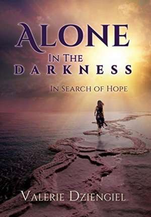 Alone In The Darkness de Valerie Dziengiel