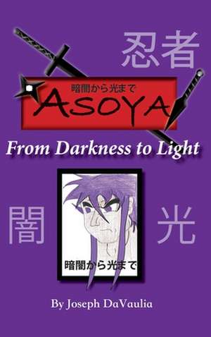 &#26263;&#38343;&#12363;&#12425;&#20809;&#12414;&#12391; ASOYA From Darkness To Light de Joseph Davaulia