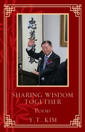 Sharing Wisdom Together de Y T Kim