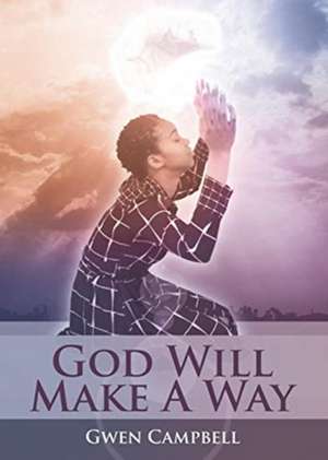 God Will Make A Way de Gwen Campbell