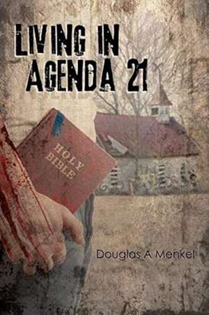 Living in Agenda 21 de Douglas a. Menkel