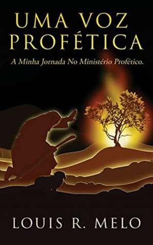 Uma Voz Profética de Louis R Melo