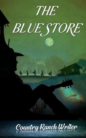 The Blue Store de Country Ranch Writer