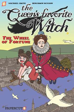 The Queen's Favorite Witch Vol. 1: The Wheel of Fortune de Benjamin Dickson