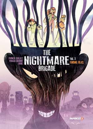 The Nightmare Brigade Vol. 3: Finding Alice de Franck Thillez