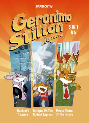 Geronimo Stilton Reporter 3-in-1 Vol. 4: Collecting 'Blackrat's Treasure,' 'Intrigue on the Rodent Express,' and 'Mouse House of the Future' de Geronimo Stilton