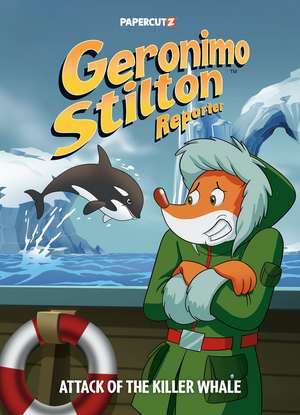 Geronimo Stilton Reporter Vol. 18: Attack of the Killer Whale de Geronimo Stilton