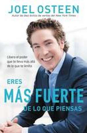 Eres Más Fuerte de Lo Que Piensas de Joel Osteen