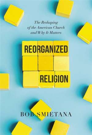 Reorganized Religion de Bob Smietana