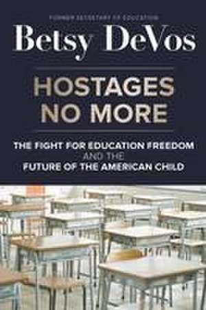 Hostages No More de Betsy Devos