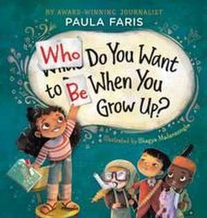 Who Do You Want to Be When You Grow Up? de Paula Faris