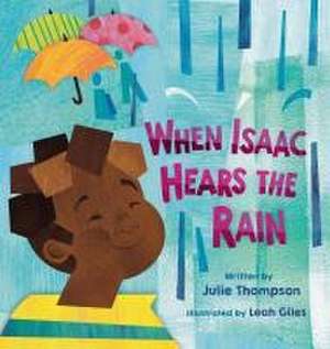 When Isaac Hears the Rain de Julie Thompson