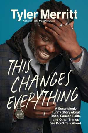 This Changes Everything de Tyler Merritt