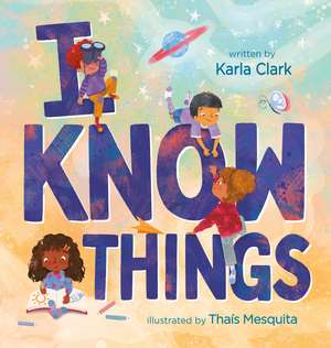 I Know Things de Karla Clark