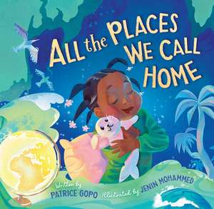 All the Places We Call Home de Patrice Gopo