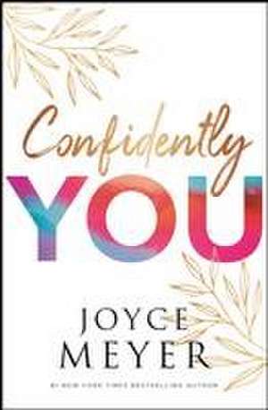 Confidently You de Joyce Meyer