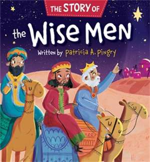 The Story of the Wise Men de Patricia A Pingry