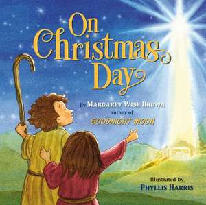 On Christmas Day de Margaret Wise Brown