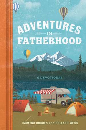 Adventures in Fatherhood de Holland Webb