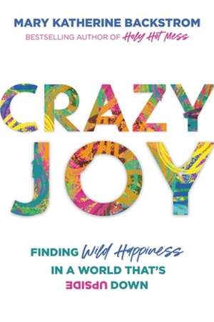 Crazy Joy de Mary K Backstrom