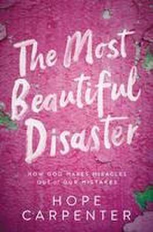 The Most Beautiful Disaster de Hope Carpenter