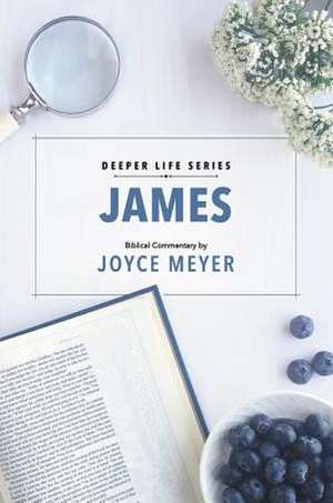 James: Biblical Commentary de Joyce Meyer