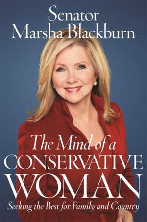 The Mind of a Conservative Woman de Marsha Blackburn