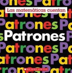 Patrones (Las Matemáticas Cuentan) de Henry Pluckrose