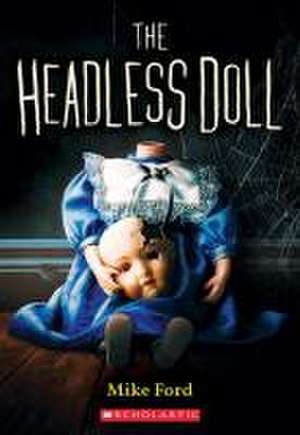 The Headless Doll de Mike Ford