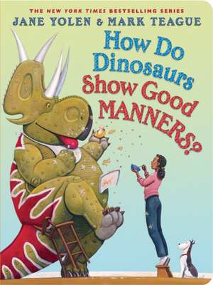 How Do Dinosaurs Show Good Manners? de Jane Yolen