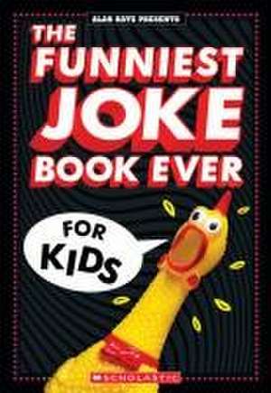 The Funniest Joke Book Ever for Kids: Over 200 Jokes! the Perfect Stocking Stuffer for Kids! de Alan Katz