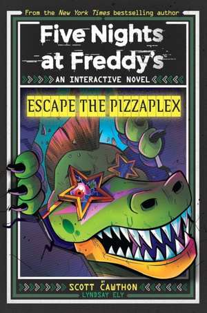 Escape the Pizzaplex (Five Nights at Freddy's Interactive Novel #3) de Scott Cawthon