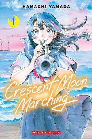 Crescent Moon Marching (Volume 1) de Hamachi Yamada