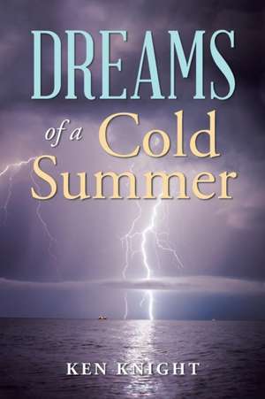 Dreams of a Cold Summer de Ken Knight