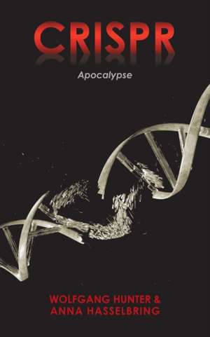 Crispr: Apocalypse de Wolfgang Hunter Hasselbring