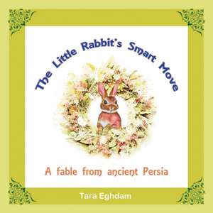 The Little Rabbit'S Smart Move de Tara Eghdam