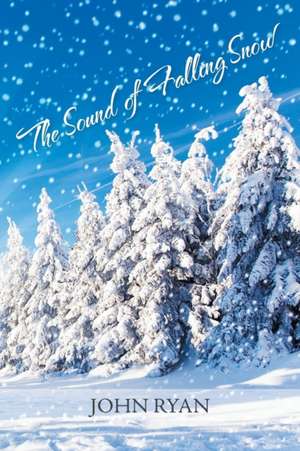 The Sound of Falling Snow de John Ryan