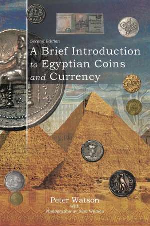 A Brief Introduction to Egyptian Coins and Currency de Peter Watson