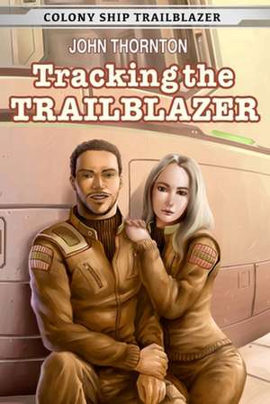 Tracking the Trailblazer de John Thornton