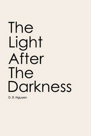 The Light After the Darkness de D. R. Nguyen