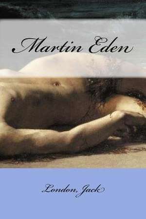 Martin Eden de Jack London