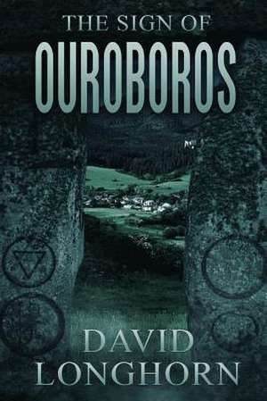 The Sign of Ouroboros de David Longhorn