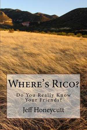 Where's Rico? a Revised Edition de Jeff Honeycutt