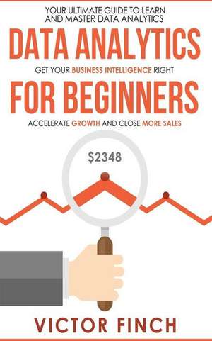 Data Analytics For Beginners de Victor Finch