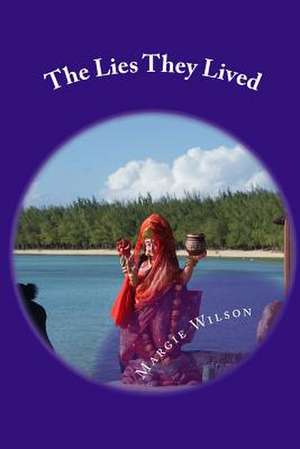 The Lies They Lived de Margie Wilson