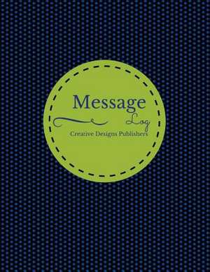 Message Log de Publishers, Creative Designs